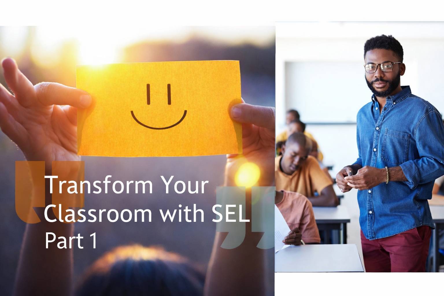 Transform Your Classroom with SEL Part 1: The Educator 