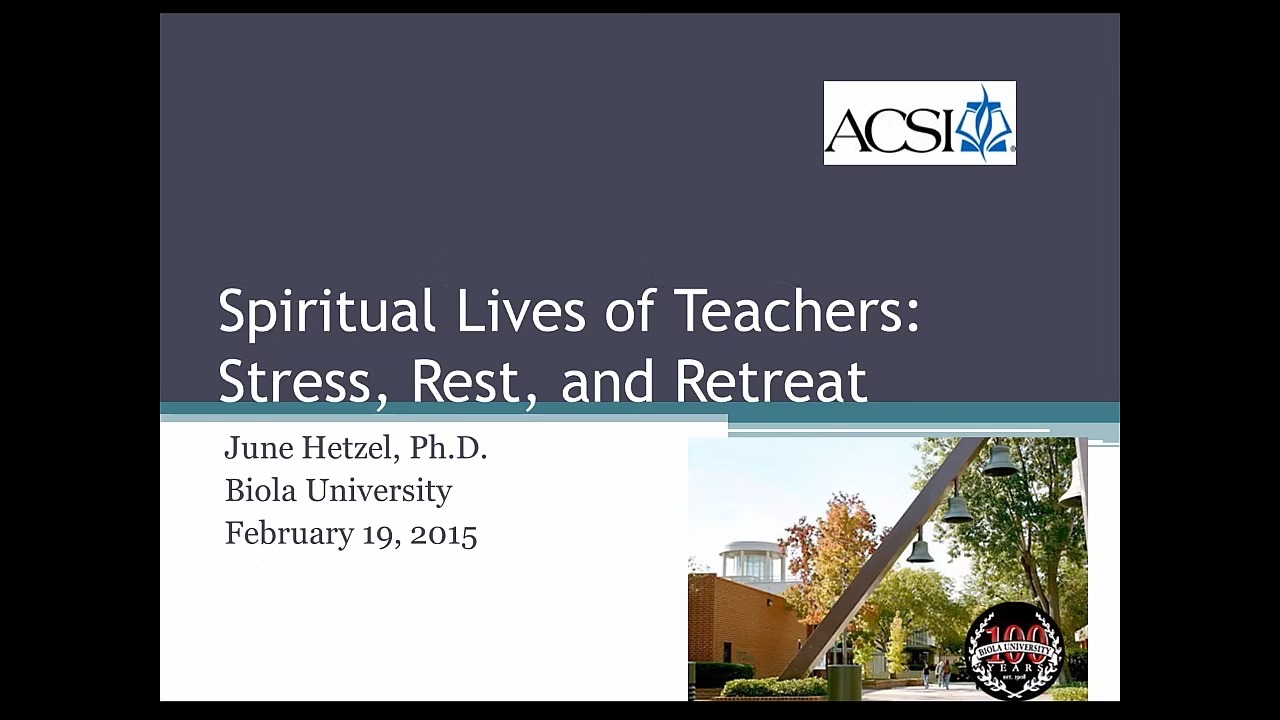 The Spiritual Lives of Teachers: Stress, Rest, and Retreat