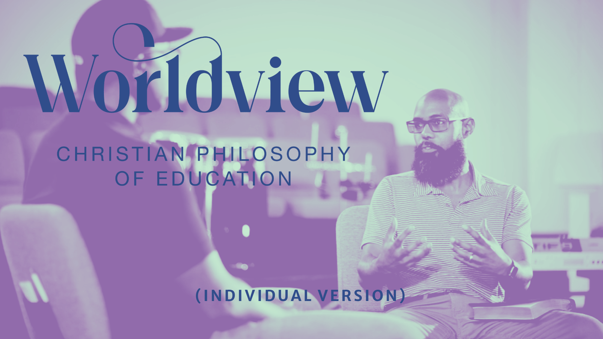 Christian Philosophy of Education 1 of 3: Worldview (2026) 